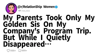 My Parents Took Only My Golden Sis On My Company's Program Trip. But While I Quietly Disappeared…
