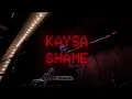 Kaysa - Shame (Live)