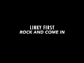 Linky First - Rock & Come In (Slowed)