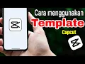 Lagu Cara menggunakan Template di aplikasi Capcut
