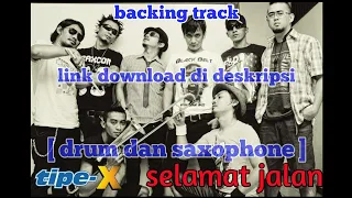 Download Tipe-X selamat jalan backing track hanya suara drum dan saxophone MP3