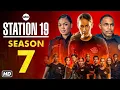 Station 19 Season 7 Trailer - Cancelled Won t Return For Season 8