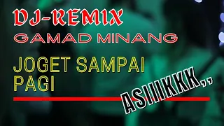 Download DJ REMIX GAMAD MINANG | ASIK | MEMUKAU BULE JOGET SAMPAI PAGI MP3
