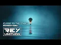 Download Lagu Close to the Stars [ReyLimitless Breakbeat Remix]