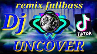 Download DJ UNCOVER FULLBASS TIKTOK VIRAL TERBARU MP3