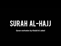 Download Lagu Surah Al-Hajj (22) • Khalid Al Jaleel