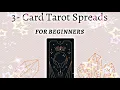 3 Card Tarot Spreads For Beginners