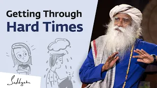 how do we handle hard times in life sadhguru jaggi vasudev answers