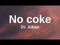 Lagu Dr. Alban - No Coke (Lyrics Video)
