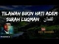 Download Lagu Tilawatil Qur'an bikin hati adem surah luqman Kh muammar za