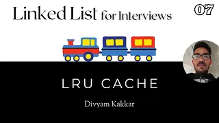 LL7 LRU Cache INTERVIEW CENTRIC Explanation Code