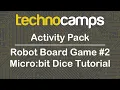 Robot Board Game - Micro Bit Dice Tutorial