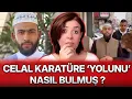 Lagu CELAL KARATÜRE ‘YOLUNU’ NASIL BULMUŞ ?