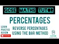 Reverse Percentages using the Bar Method Non-Calculator GCSE Maths Tutor