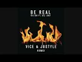 Kid Ink - Be Real (Vice & Justyle Remix)[Audio] ft. DeJ Loaf