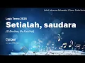 Download Lagu Setialah, Saudara (Lagu Tema 2025)