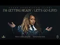Tasha Cobbs Leonard - I'm Getting Ready/Let's Go (Live) ft. Pastor Mike Todd (Official Audio)