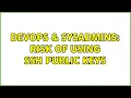 DevOps SysAdmins risk of using ssh public keys 4 Solutions