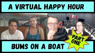 Bums on a Boat, A Virtual Happy Hour, Wind over Water