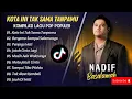 NADIF BASALAMAH - KOTA INI TAK SAMA TANPAMU - BERGEMA SAMPAI SELAMANYA || POP IND0 TERPOPULER 2025