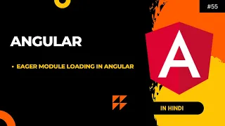 Eager loading in Angular Module Loading In Angular Angular Tutorial in Hindi