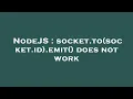 NodeJS socket to socket id emit does not work