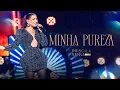 Lagu Priscila Senna - Minha Pureza + Encerramento (PRISCILA SENNA 15 ANOS)
