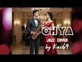 Lagu 🎵OH YA—DEDDY DHUKUN | 🎷 JAZZ  COVERED By Kav69