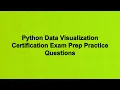 Python Data Visualization Certification Exam Prep Practice Questions
