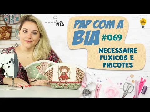 Download MP3 Como Fazer Necessaire Fuxicos e Fricotes - PAP da Bia #069