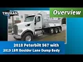 Overview 2018 Peterbilt 567 with 2019 18ft Boulder Lane Dump Body