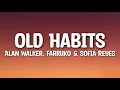 Download Lagu Alan Walker, Farruko \u0026 Sofia Reyes - Old Habits (Lyrics)