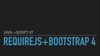 Java to JavaScript Bootstrap 4 with RequireJS Setup