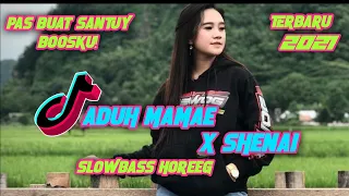 Download DJ TERBARU 2021 • ADUH MAMAE X SHENAI • SLOWBASS HOREEG • BY 69 PROJECT • PAS BUAT SANTUY BOOSKU !! MP3