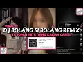 Download Lagu DJ BOLANG SI BOLANG REMIX BY SOPAN YETE VIRAL TIKTOK 2023