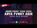 Download Lagu DJ Sound Preset Arya Fvnky Asik ( Speed Up \u0026 Reverb ) 🎧
