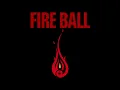 FIRE BALL - LIGHT UP THE FIRE ～FB:着火のテーマ～ (Ando Ken Bootleg)