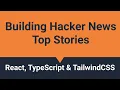 Building Hacker News top stories using React TypeScript TailwindCSS