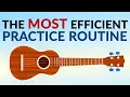 The Most Effecient Ukulele Practice Routine