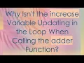 Why Isn t the increase Variable Updating in the Loop When Calling the adder Function