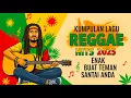 Download Lagu 🎶 MUSIK REGGAE TERBARU 2025 🌴 | KUMPULAN LAGU REGGAE INDONESIA TERHITS \u0026 VIRAL!