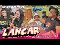 Lagu LANCAR (Lan Sakteruse Karo Koe Ora Bubar) Cover Djandut ROGO SAMBOYO PUTRO ft D'MAXS Audio