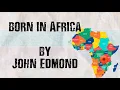 Lagu Born In Africa