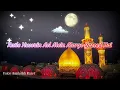 Imam Hussain Status 💖 Apne Nana Ki Ankhon Ka Tara❤Muharram Status