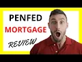 PenFed Mortgage Review A Trusted Partner in Home Financing with Some Considerations