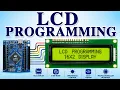 LCD Program Embedded C code for LCD LCD Interfacing and Programming 2x16 LCD Program
