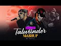 Feel The Talwiinder Mashup 2025 | Gallan 4 X Haseen X Khayaal X Tu | Best Of Breakup Mashup | Pritz