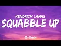 Download Lagu Kendrick Lamar - squabble up (Lyrics)