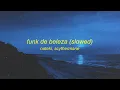 Funk De Beleza (Slowed)