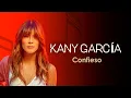 Kany García - confieso que me haces tanta falta (Letra/Lyrics)